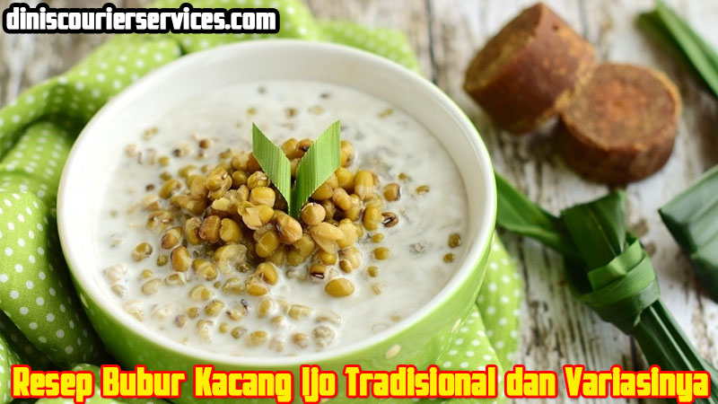 Resep Bubur Kacang Ijo Tradisional dan Variasinya